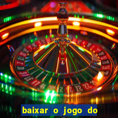 baixar o jogo do candy crush